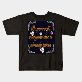 2022 Be yourself 2-  Inspirational motivational affirmation Kids T-Shirt